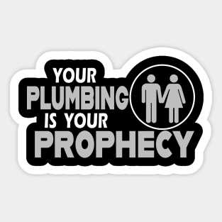 Your Plumbing is your Prophecy Sticker